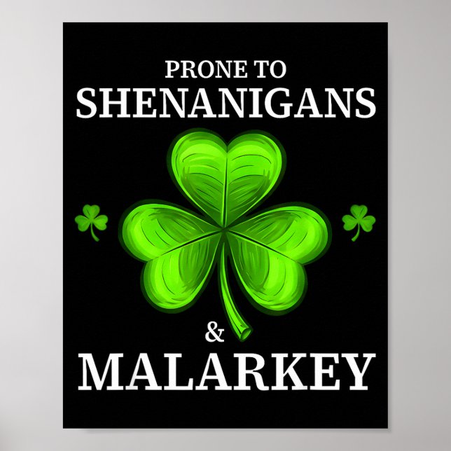 Prone to shenanigans &amp; malarkey fun clovers st poster (Front)