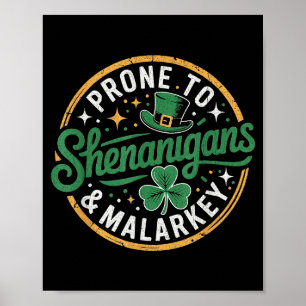Prone to shenanigans & malarkey st patrick's poster
