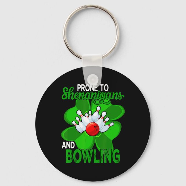Prone To Shenanigans And Bowling St. Patrick's Day Key Ring (Front)