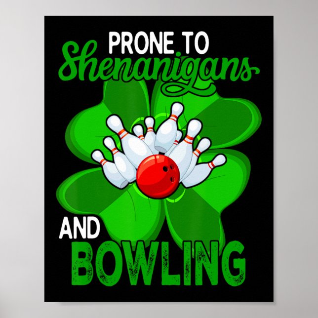 Prone To Shenanigans And Bowling St. Patrick's Day Poster (Front)
