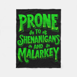 Prone To Shenanigans And Malarkey Funny St Patrick Fleece Blanket