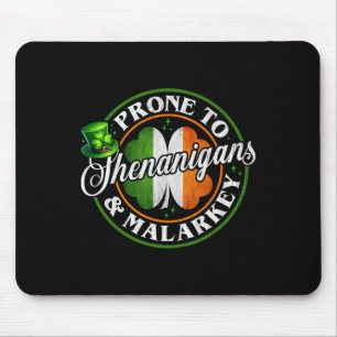 Prone To Shenanigans And Malarkey Funny St Patrick Mouse Pad