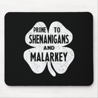 Prone To Shenanigans And Malarkey Funny St Patrick Mouse Pad