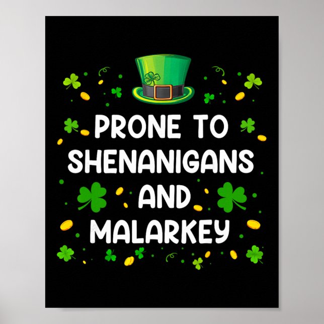 Prone To Shenanigans And Malarkey Funny St Patrick Poster (Front)