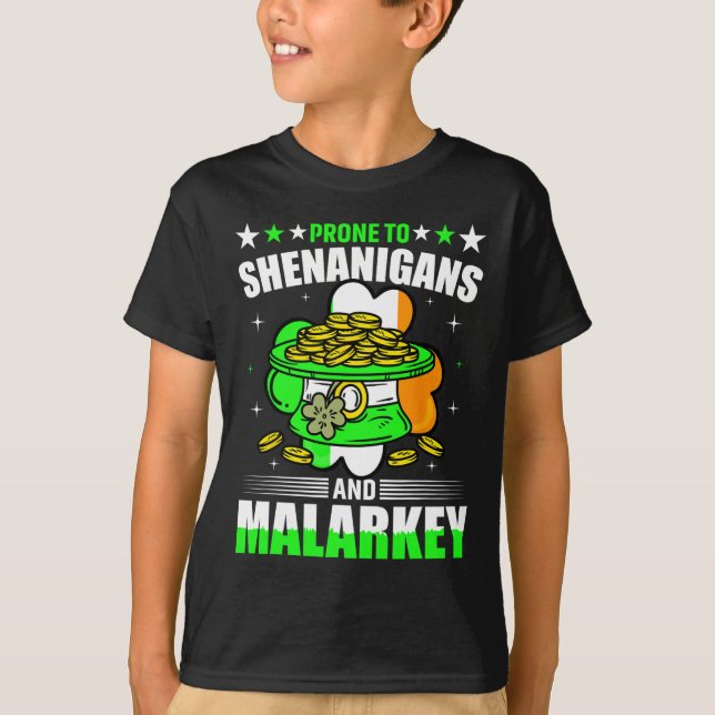 Prone To Shenanigans And Malarkey Funny St Patrick T-Shirt (Front)
