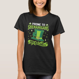 Prone To Shenanigans And Malarkey Shamrock St Patr T-Shirt