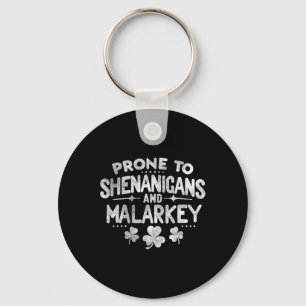 Prone To Shenanigans And Malarkey St Patricks Day Key Ring