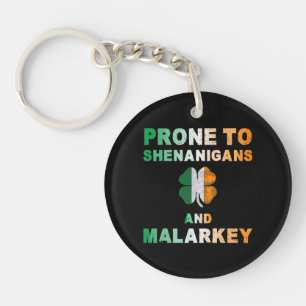 Prone To Shenanigans And Malarkey St Patricks Day Key Ring