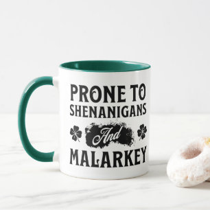 Prone to Shenanigans and Malarkey St Patrick's Day Mug