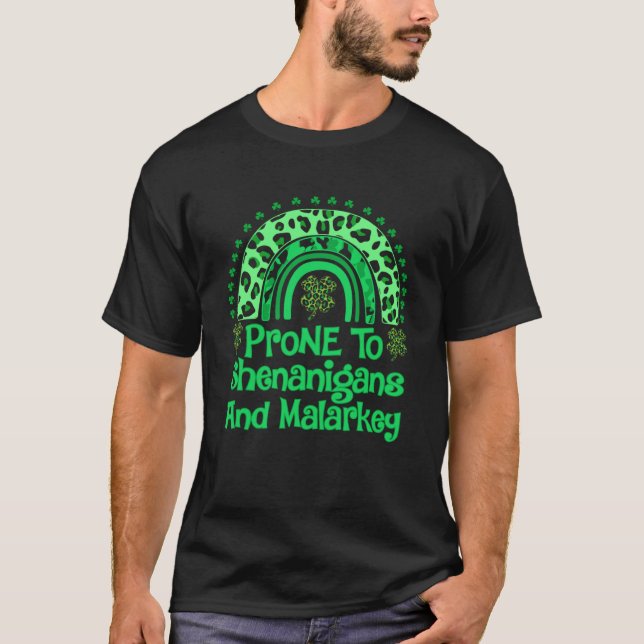 Prone To Shenanigans And Malarkey  St Patricks Day T-Shirt (Front)