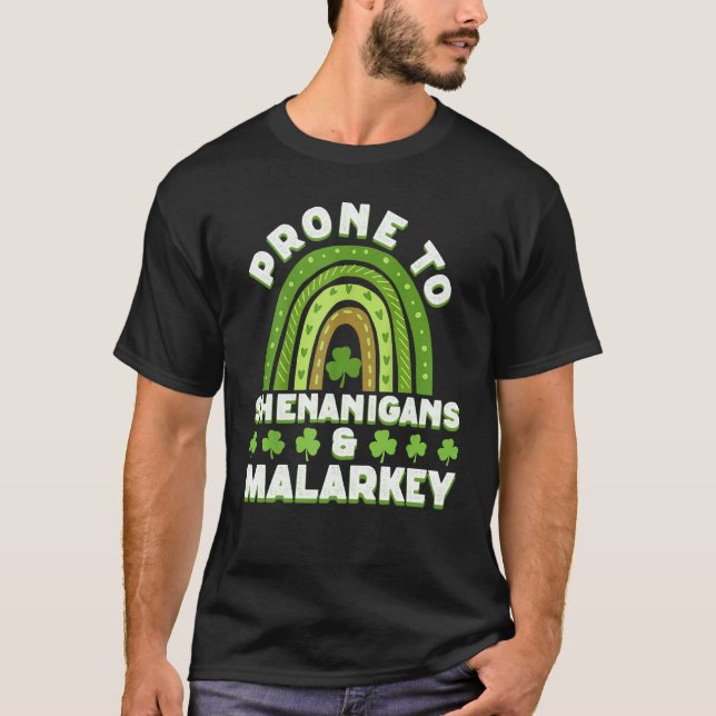 Prone To Shenanigans And Malarkey St Patricks Day  T-Shirt (Front)
