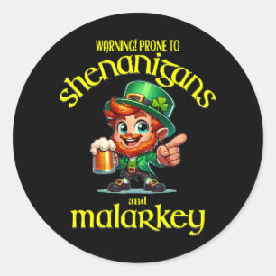 Prone to shenanigans classic round sticker