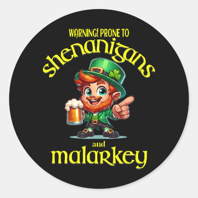 Prone to shenanigans classic round sticker (Front)