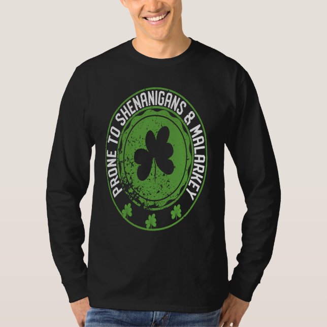 Prone To Shenanigans & Malarkey Fun C St Patrick's T-Shirt (Front)