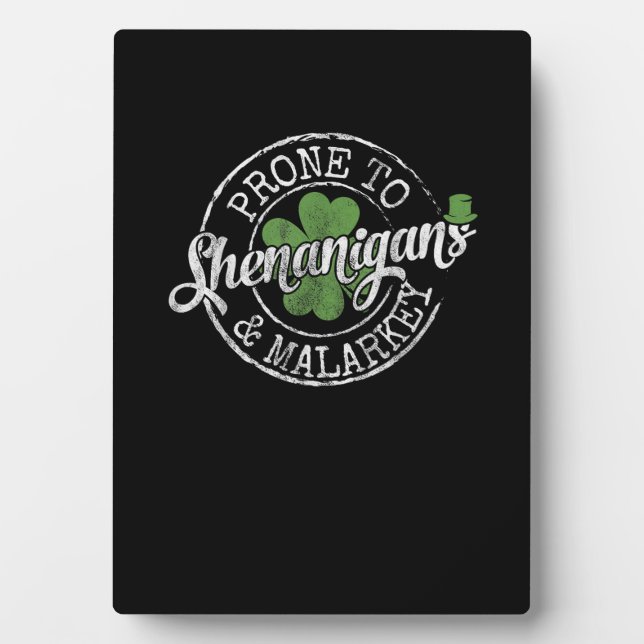 Prone To Shenanigans & Malarkey Fun Clovers St Pat Plaque (Front)