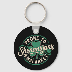 Prone To Shenanigans & Malarkey St Patrick's Day Key Ring