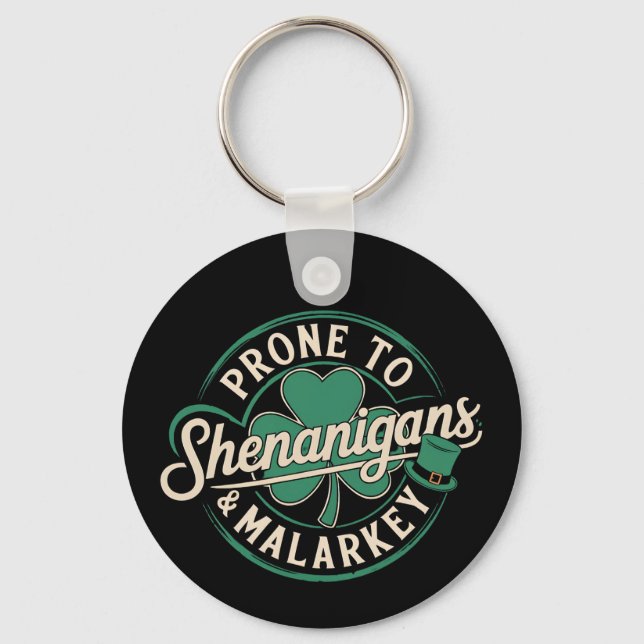 Prone To Shenanigans & Malarkey St Patrick's Day Key Ring (Front)