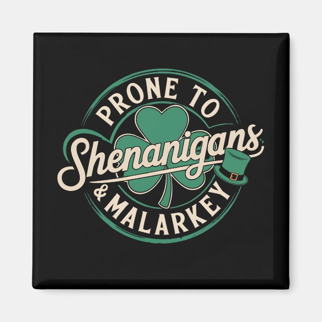 Prone To Shenanigans & Malarkey St Patrick's Day Magnet (Front)