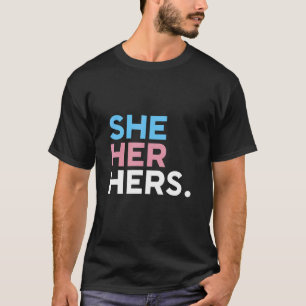 Pronouns She Her Hers LGBTQIA Non Binary T-Shirt
