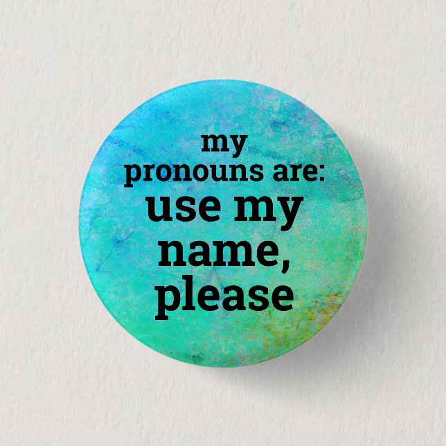 Pronouns/Use My Name Please 3 Cm Round Badge (Front)