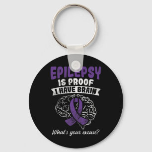 Proof I Have Brain Your Excuse Epilepsy Awareness Key Ring