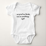 Proof My Daddy Can Do Somethings Right Funny Baby Bodysuit<br><div class="desc">This design was created through digital art. It may be personalised by clicking the customise button and changing the colour, adding a name, initials or your favourite words. Contact me at colorflowcreations@gmail.com if you with to have this design on another product. Purchase my original abstract acrylic painting for sale at...</div>