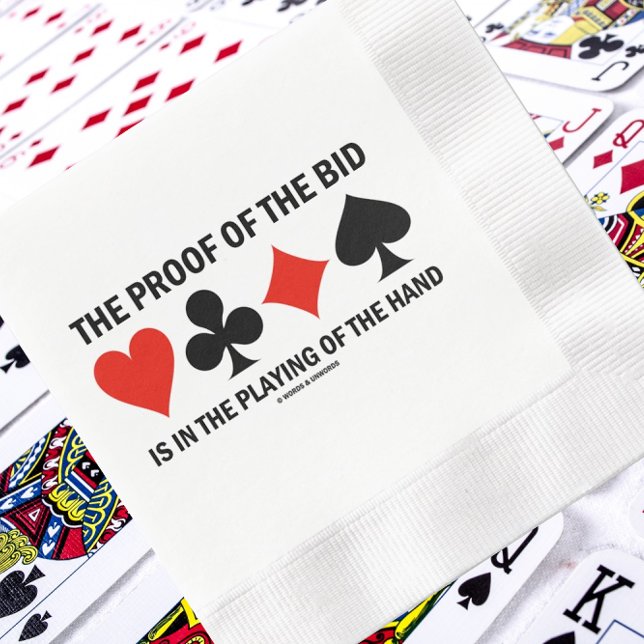 Proof Of The Bid Is Playing Of Hand Bridge Humour Napkin (Paper napkin featuring the bridge observation "The Proof Of The Bid Is In The Playing Of The Hand")