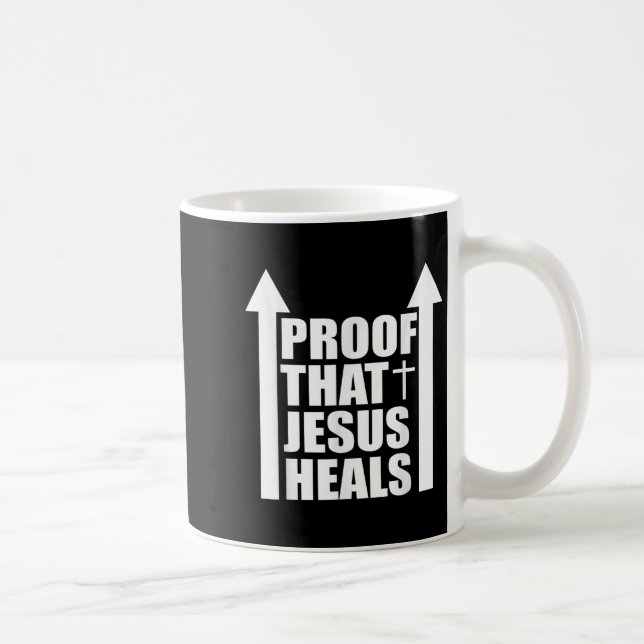 Proof That Jesus Heals - I Am Healed - Christian  Coffee Mug (Right)