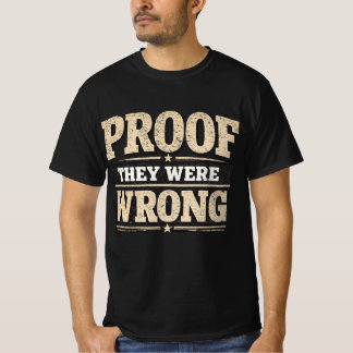 Proof They Were Wrong Vintage Distressed Motivatio T-Shirt