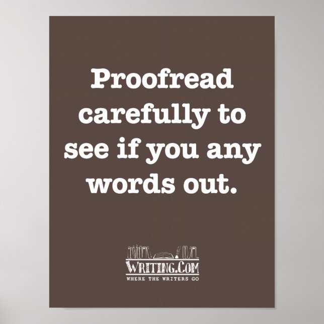 Proofread Carefully Poster (Front)