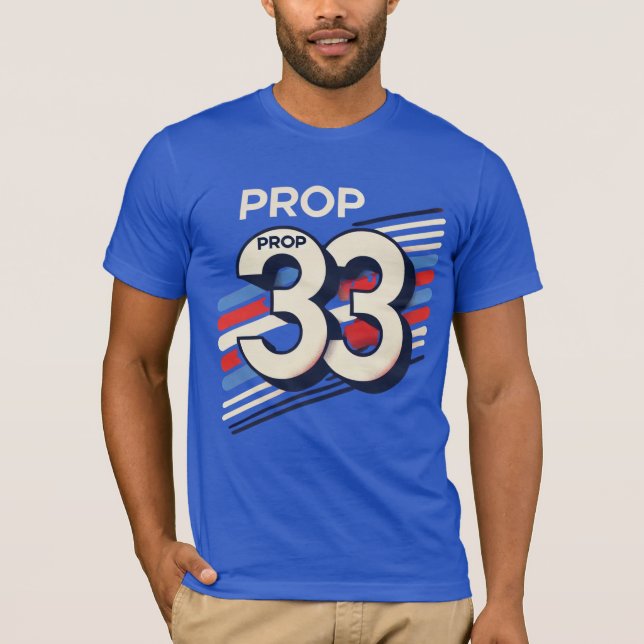 prop 33 T-Shirt (Front)