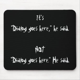 Proper Dialogue Punctuation Mousepad