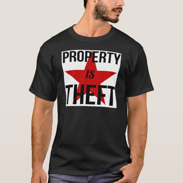 Property is Theft - Anarchist Socialist Communist T-Shirt (Front)