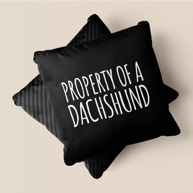 Property Of A Dachshund Chic, Cute & Funny Black Cushion (Property Of A Dachshund Chic, Cute & Funny Black Throw Pillow)