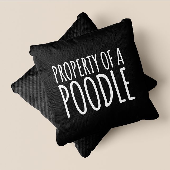 Property Of A Poodle Chic, Cute & Funny Black Cushion (Property Of A Poodle Chic, Cute & Funny Black Throw Pillow)