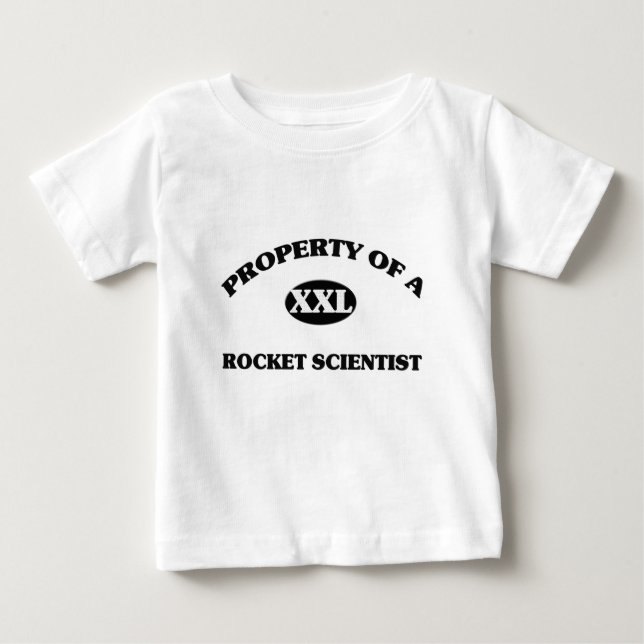 Property of a ROCKET SCIENTIST Baby T-Shirt (Front)