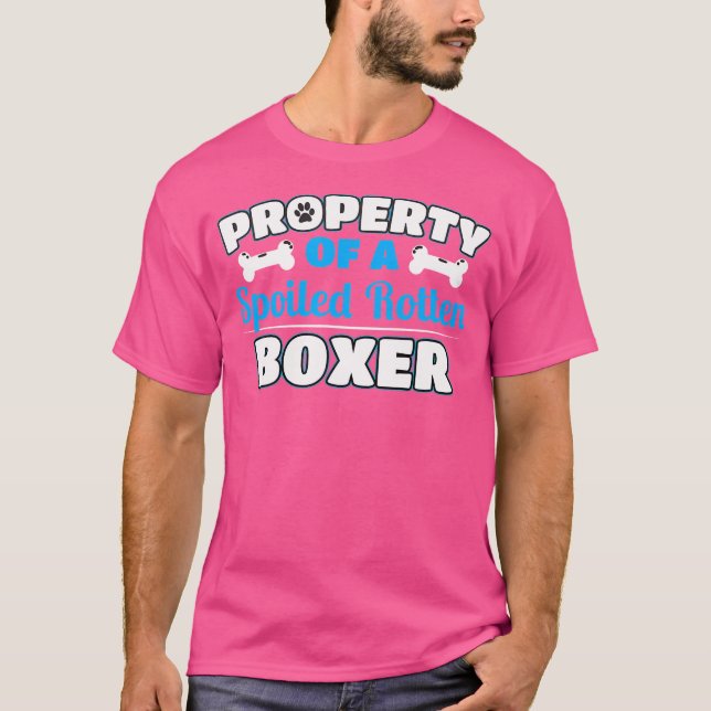 Property Of A Spoiled Rotten Boxer T-Shirt (Front)