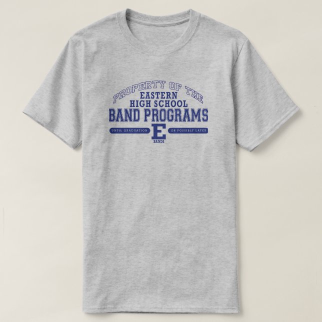 Property of Eastern High School Band Programs T-Shirt (Design Front)