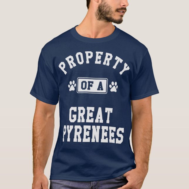 Property of Great Pyrenees  Funny Pyrenees Dog T-Shirt (Front)
