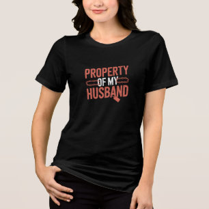 Property Of My Husband Wedding T-shirt Tri-Blend Shirt