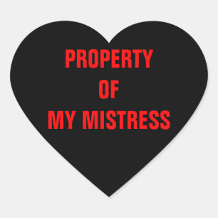 PROPERTY OF MY MISTRESS HEART STICKER