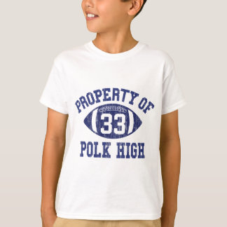 Property Of Polk High Football 33 Aged No Maam T-Shirt