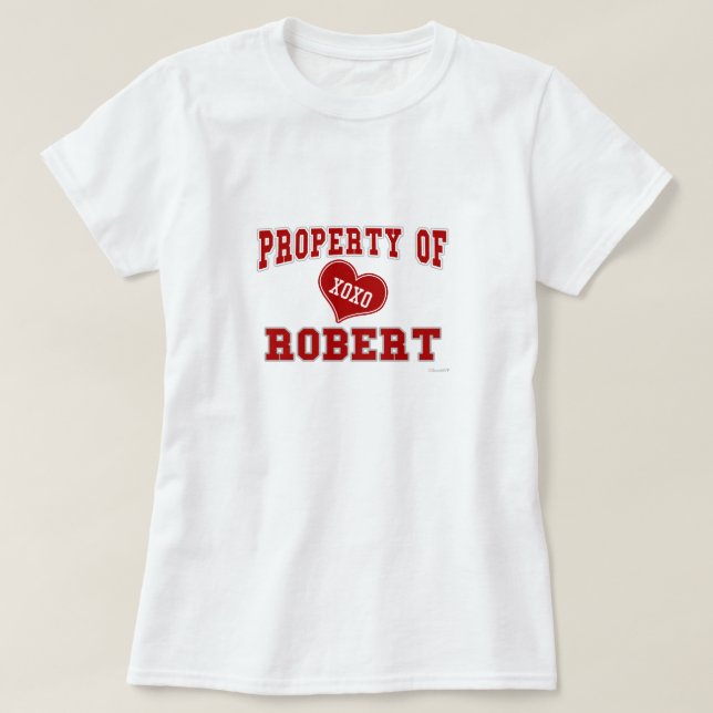 Property of Robert T-Shirt (Design Front)