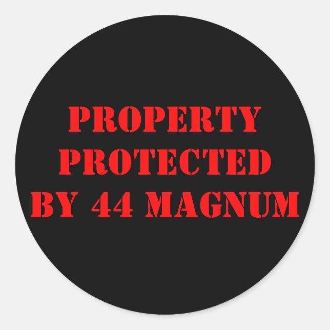 PROPERTYPROTECTEDBY 44 MAGNUM CLASSIC ROUND STICKER (Front)