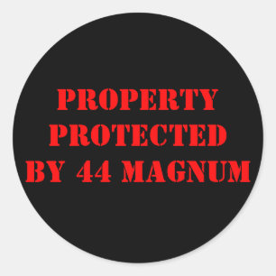 PROPERTYPROTECTEDBY 44 MAGNUM CLASSIC ROUND STICKER