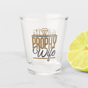 Prophy Wife Dental Hygienist Hygiene RDH Shot Glass