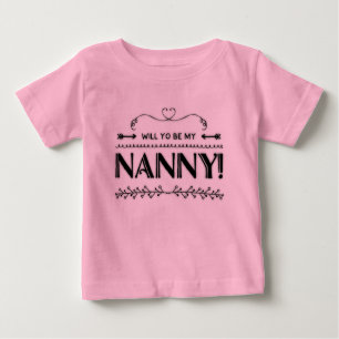 Proposal Will You Be My Nanny Baby T-Shirt