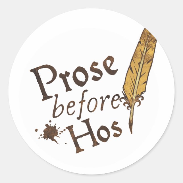 Prose before Hos Classic Round Sticker (Front)