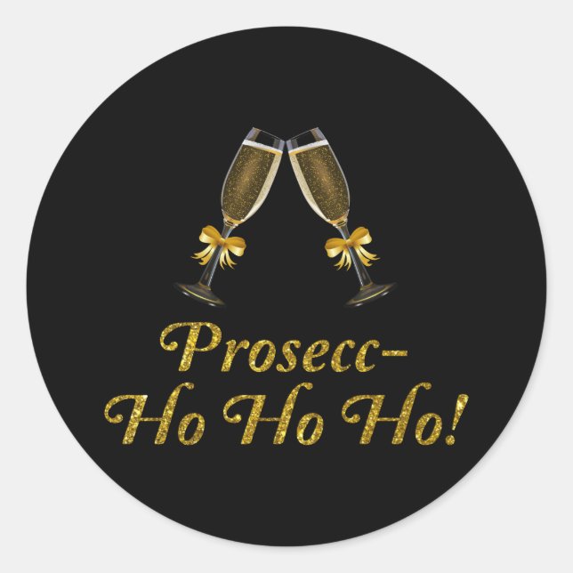 Prosecc-Ho Ho Ho! Funny Prosecco Christmas Party Classic Round Sticker (Front)