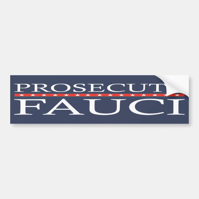 Prosecute Fauci | Anti Fauci  Bumper Sticker (Front)